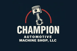 CHAMPION AUTOMOTIVE MACHINE SHOP, LLC